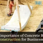 The Importance of Concrete-Based Construction for Businesses