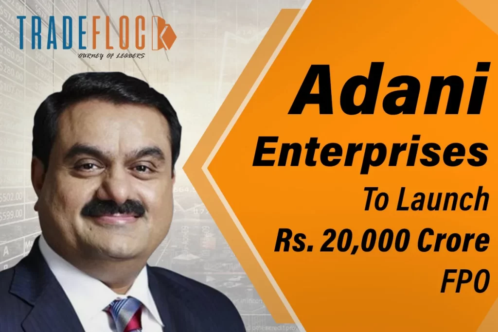 Adani Enterprise Plans To Launch Rs.20,000 Cr. FPO