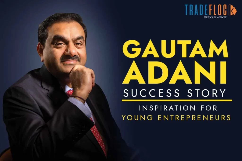 Gautam Adani Success Story: Inspiration For Young Entrepreneurs