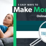 Quick Ways of Making Money Online in 2023? Here’s How