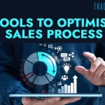 10 Most Essential Tools To Optimise Sales Process
