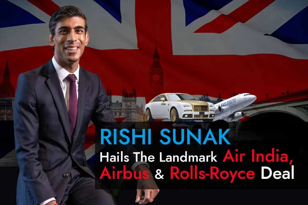 Sunak Hails Air India’s Pact With Airbus & Rolls-Royce