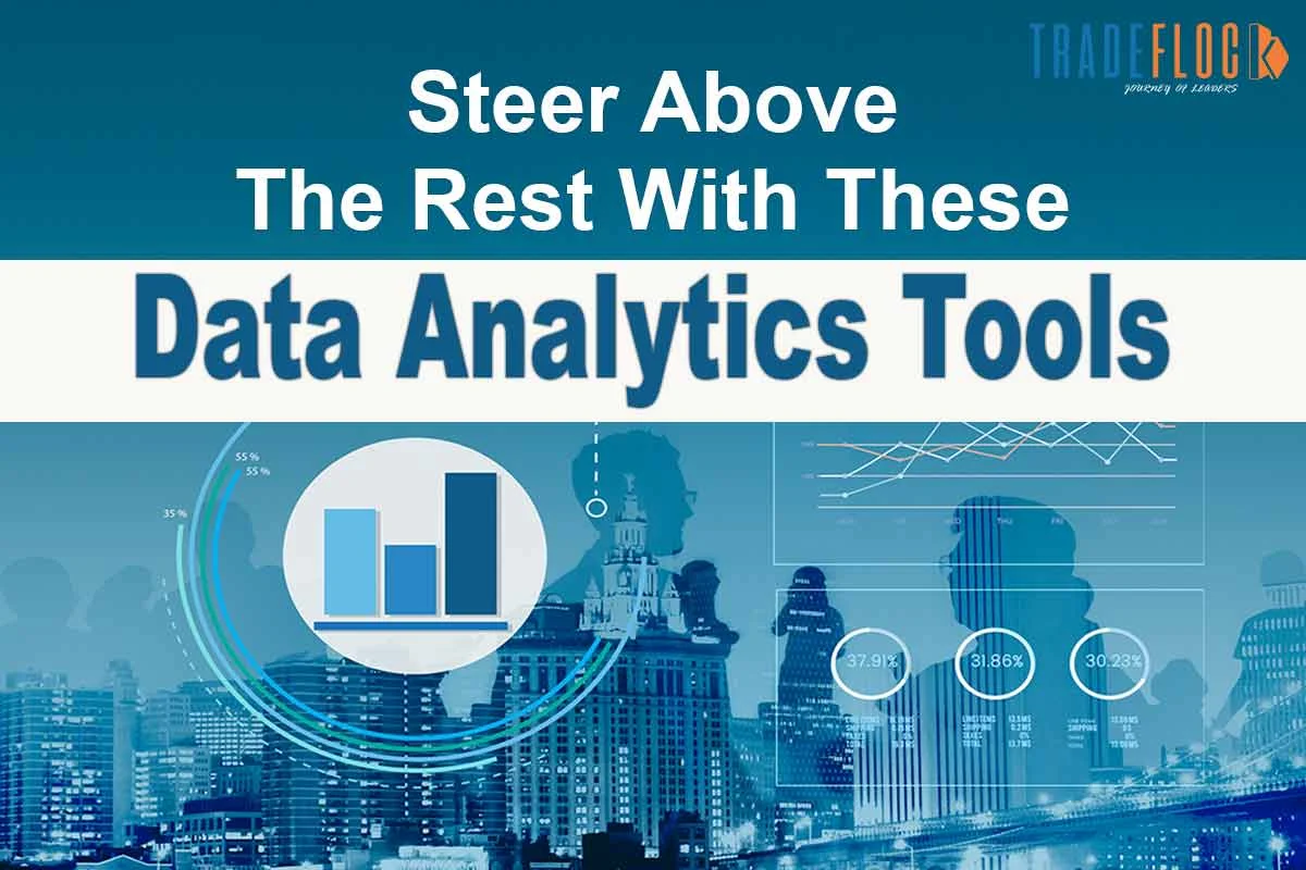 Steer Above The Rest With These Data Analytics Tools 