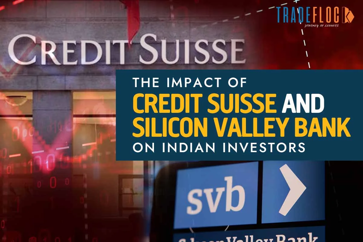 How Credit Suisse And Silicon Valley Bank Impact India?