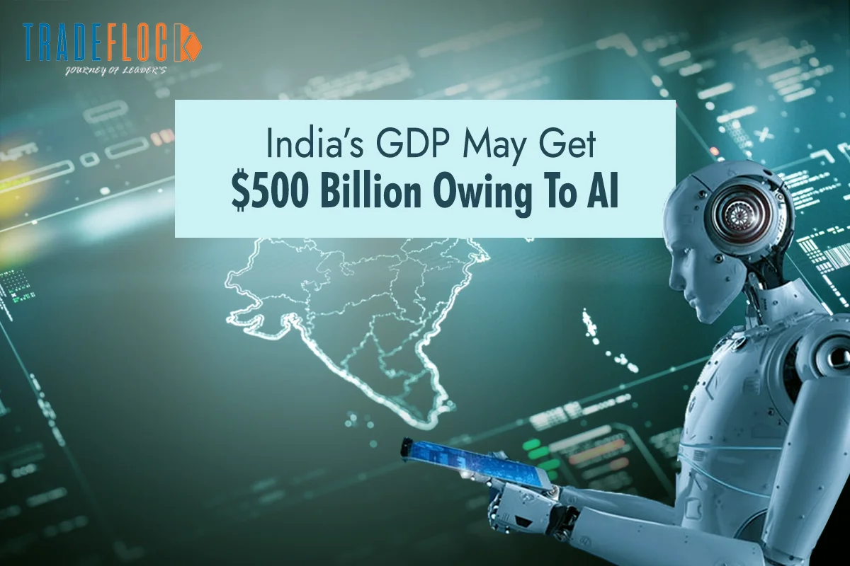 India's GDP Expected Get $500 Billion By 2025 Owing To AI