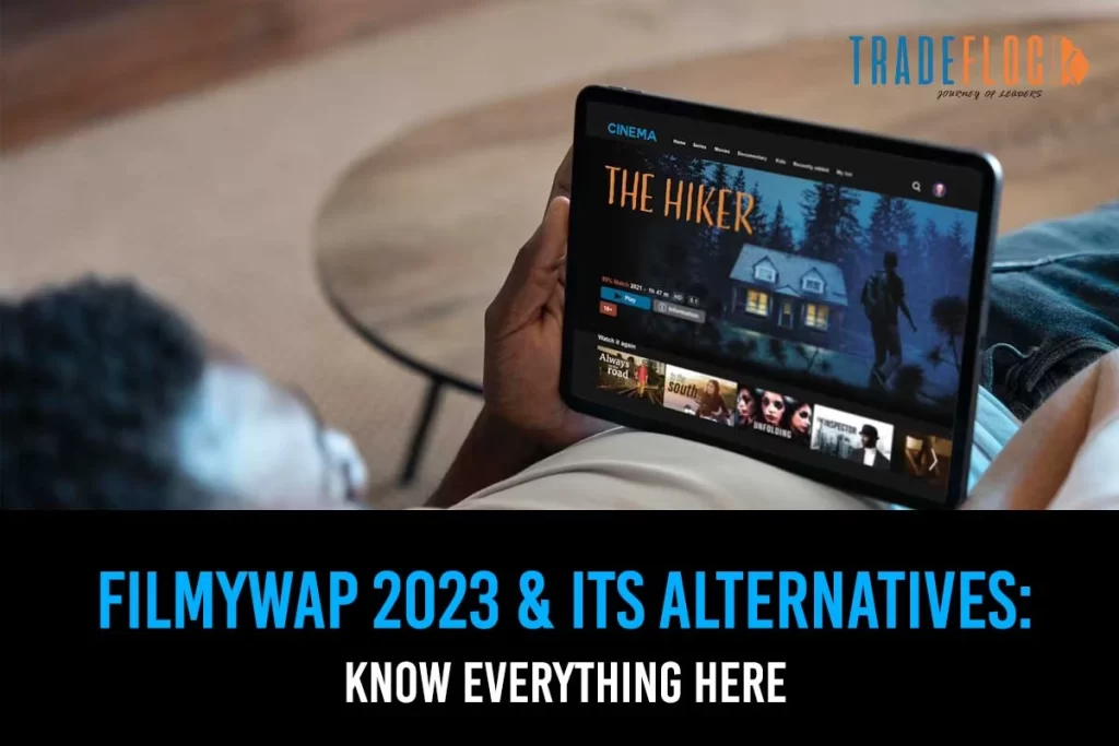 Filmywap 2023 & Its Alternatives: Know Everything Here