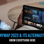 Filmywap 2023 & Its Alternatives: Know Everything Here