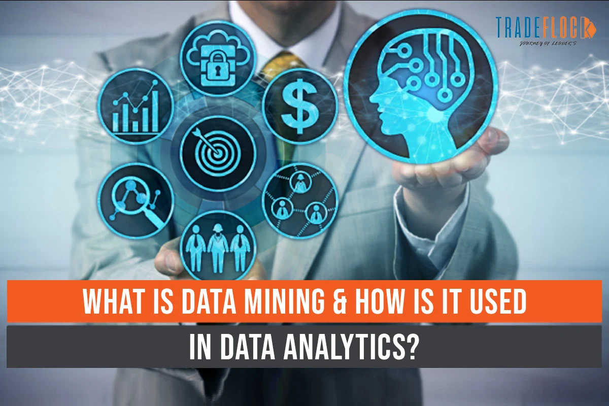 What is Data Mining & how is it used in Data Analytics?