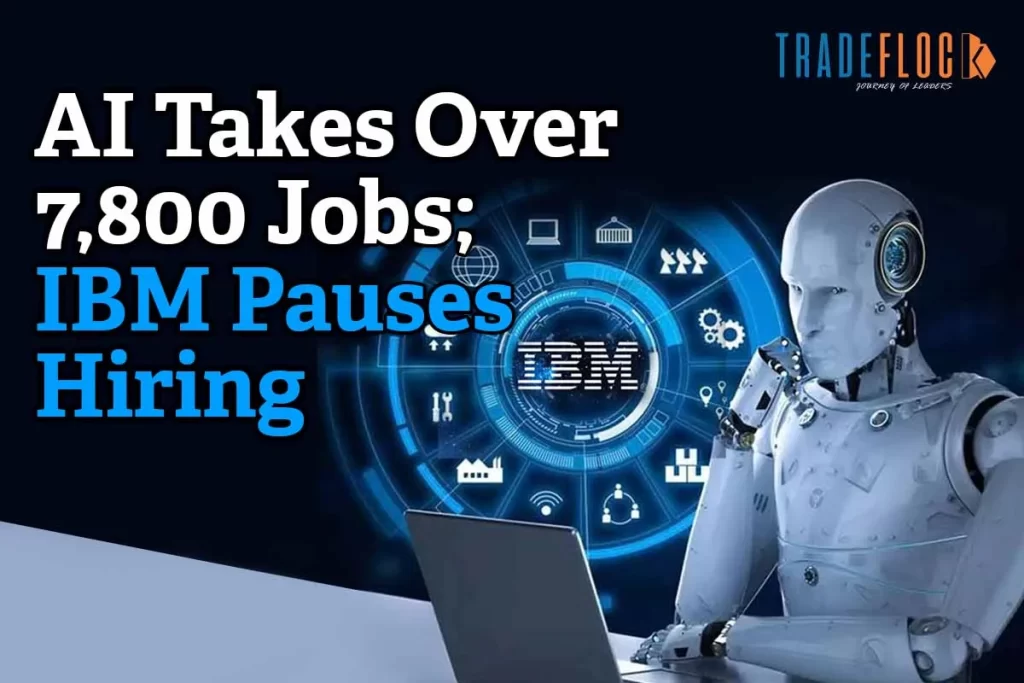 IBM Plans To Replace 7,800 Jobs; Company Pauses Hiring 