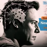 Government Approves Elon Musk’s Neuralink Brain Chip