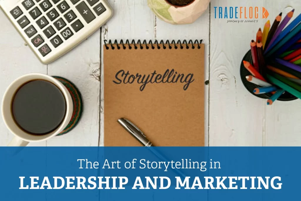 The Art of Storytelling in Leadership and Marketing