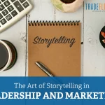 The Art of Storytelling in Leadership and Marketing