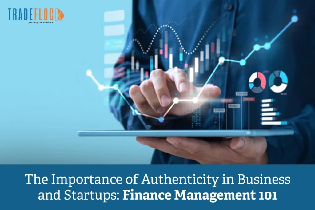 The Importance of Authenticity in Business and Startups: Finance Management 101