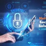 Top Network Security Solutions to Consider in 2023