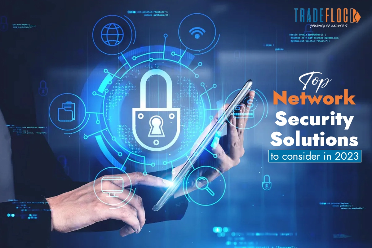 Top Network Security Solutions to Consider in 2023