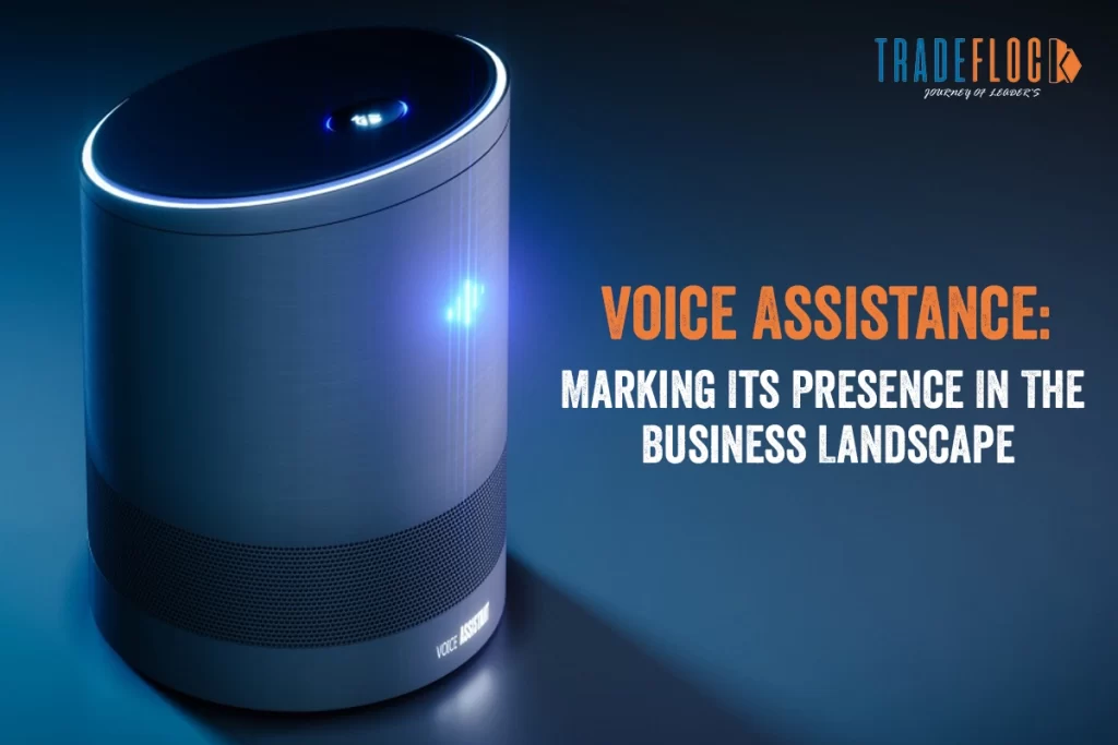 Voice Assistance: Marking Its Presence In The Business Landscape