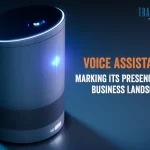 Voice Assistance: Marking Its Presence In The Business Landscape