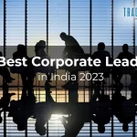 10 Best Corporate Leaders in India 2023: Reorganisers Of India’s Corporate Ecosystem