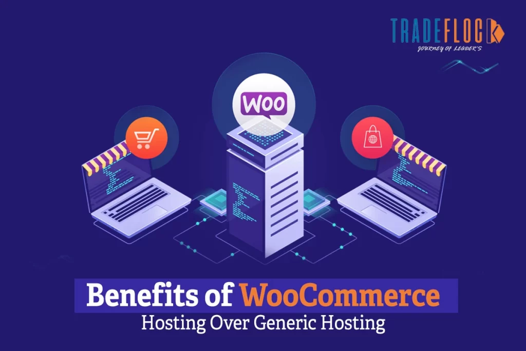 Benefits of WooCommerce Hosting Over Generic Hosting