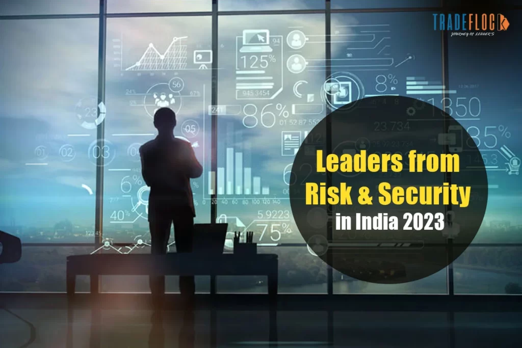 Traits of an Exceptional Leader from Risk & Security in India: Ensuring a Robust Business Defense