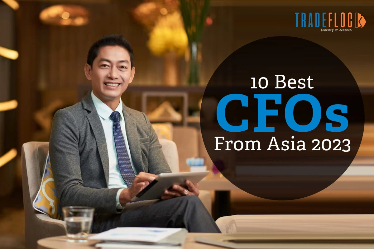 10 Best CFOs from Asia 2023: Asia’s Financial Visionaries 