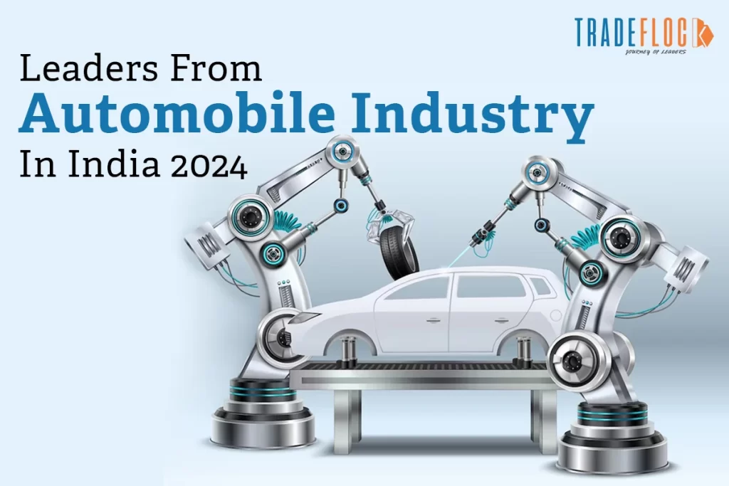 Leaders From Automobile Industry In India 2024: Guardians Of Automotive Excellence 
