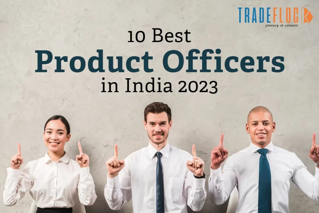 10 Best Chief Product Officers in India 2023: India’s Innovation Architects