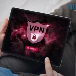 VPN: What Does It Mean & How To Choose The Best One?