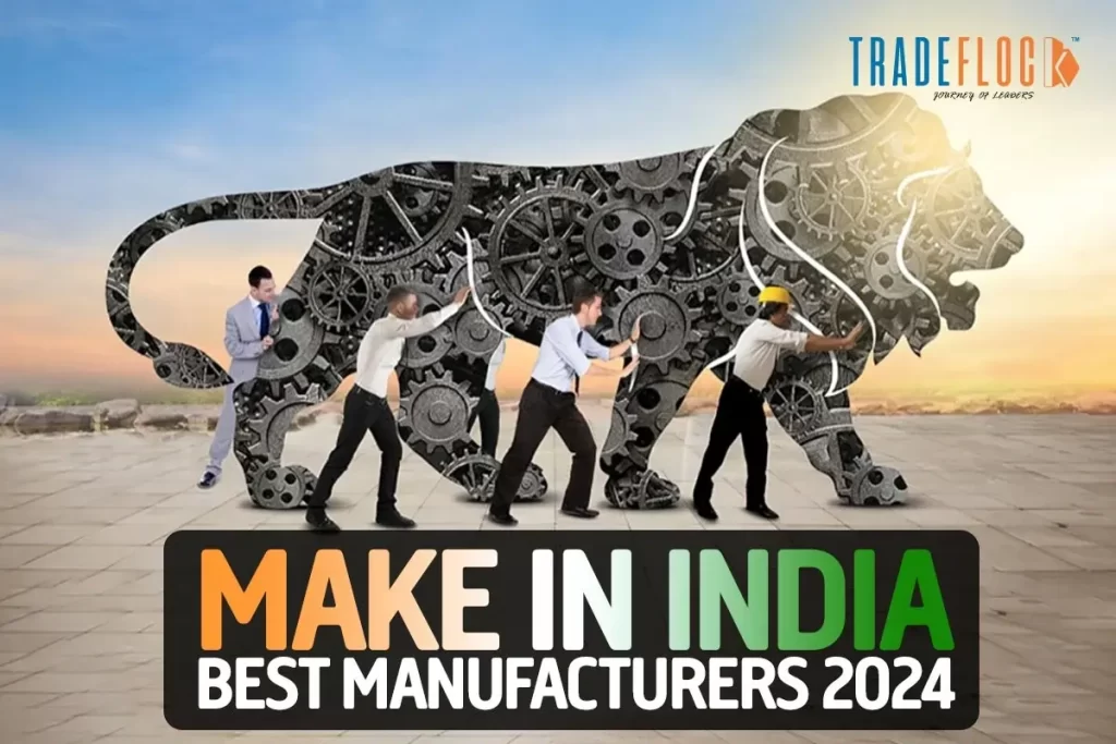 Make In India – Best Manufacturers in 2024 To Look Forward