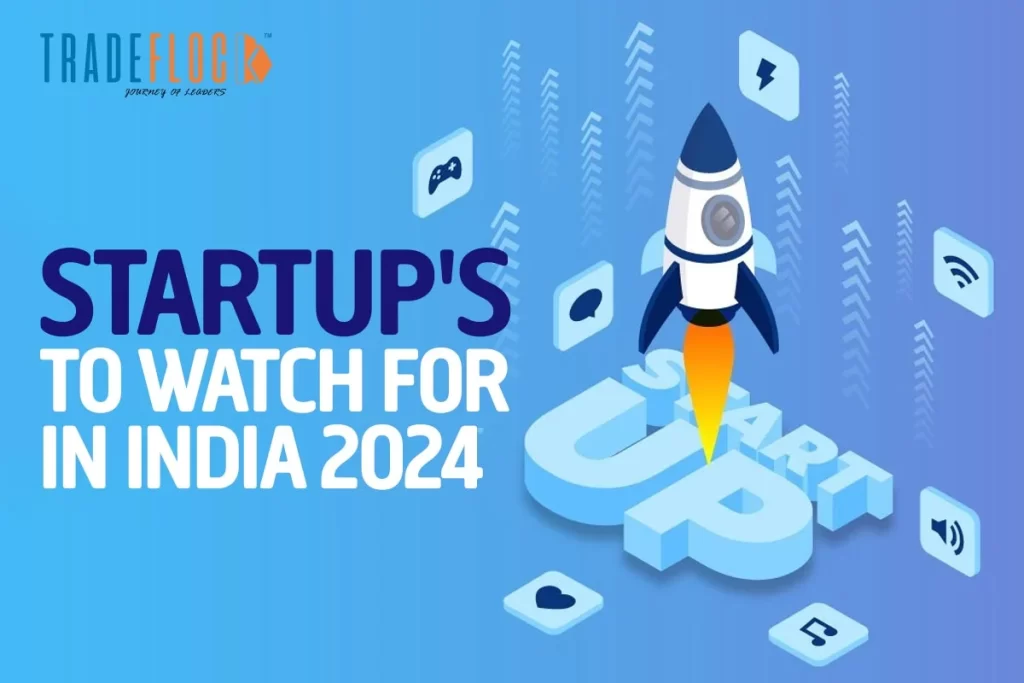 Startups to Watch for in India 2024: Recipe to Build Thriving Startups