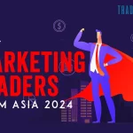 Best Marketing Leaders From Asia 2024: Traits Behind Success 