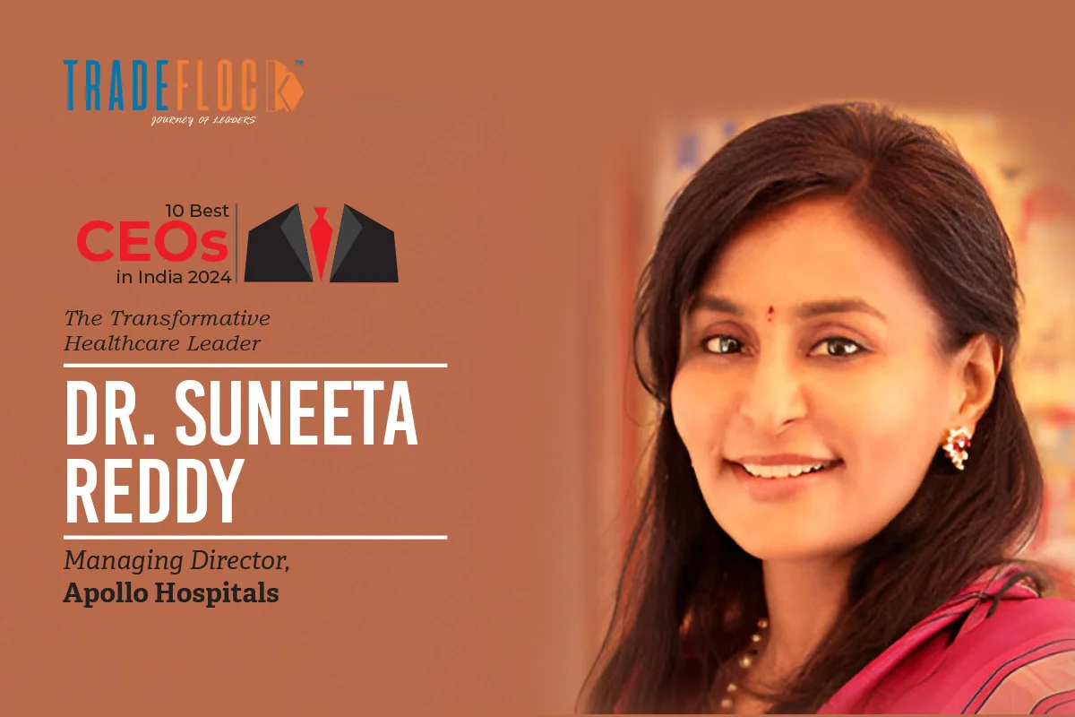 Dr. Suneeta Reddy: The Transformative Healthcare Leader