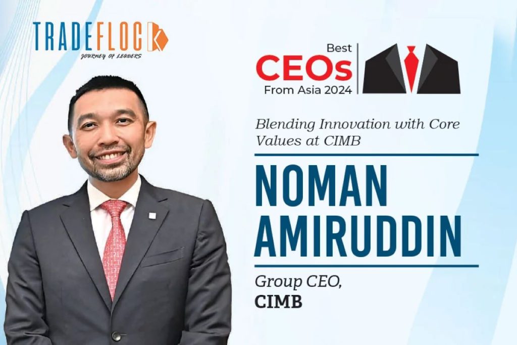Noman Amiruddin: Blending Innovation with Core Values at CIMB